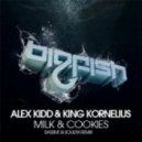 Alex Kidd (USA) & King Kornelius - Milk and Cookies (Original Mix)