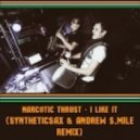 Narсotic Thrust - I like it (Syntheticsax & Andrew S.mile Remix)