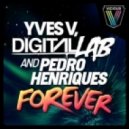 Yves vs. Digital Lab & Pedro Henriques - Forever (Original Mix)