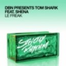 DBN Pres. Tom Shark feat. Shena - Le Freak