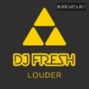 DJ Fresh - Louder (Feat. Sian Evans)