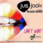 Jus Jack feat. Black Dogs - Can't Wait