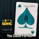 Danny Dance - You Came For Me