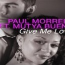 Paul Morrell feat. Mutya Buena - Give Me Love (Extended Vocal Mix)