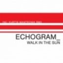 Echogram - Walk In The Sun