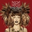 Neon Hitch - Bad Dog