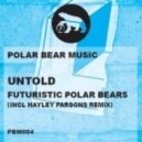 Futuristic Polar Bears - Untold