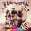 The S - Death And Rainbows