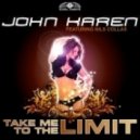 John Karen feat. Nils Collas - Take Me To The Limit (Godlike Music Port Remix)