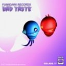 Bad Taste - Malaka
