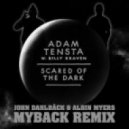 Adam Tensta & Billy Kraven - Scared Of The Dark (Myback Remix)