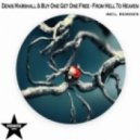 Denis Marshall & Buy One Get One Free - From Hell To Heaven (DJ Bandit remix)