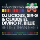 DJ Licious & Sir-G & Claude El Divino feat. Billie - Better Than Ever (Extended Anthem Mix)