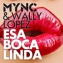 MYNC & Wally Lopez - Esa Boca Linda (Original Mix)
