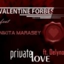 DJ Valentine Forbes ft. Nikita Marasey - Private Love ft. Delyno (Original Mix)
