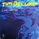 Tim Deluxe - Just Wont Do