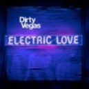 Dirty Vegas - Electric Love (Cassette Club Remix)