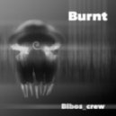 Bibos Crew - Burnt (Original Mix)