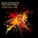 Spaio & Sleazy Tek feat. Susie Ledge - Your Only One