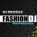 DJ Pradaa - Fashion DJ