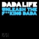 Dada Life - Unleash The Fucking Dada