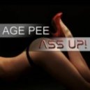 Age Pee - Ass Up