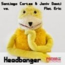 Santiago Cortes - Headbanger (Santiago Cortes & Janiv Damti Electro Mix)