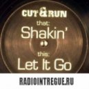 Cut & Run - Shakin'