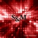 Club Madness - S & M