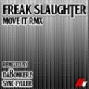 Freak Slaughter - Move it