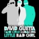 David Guetta Ft Taio Cruiz - Little Bad Girl