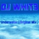 Dj Whit3 - Underwater