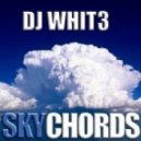 Dj Whit3 - Sky Chords