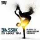 Bassik - Its About Time - Original Mix