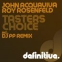 John Acquaviva, Roy RosenfelD - Taster\'s Choice (Original Mix)