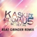 Kaskade - Move For Me (Beat Grinder Remix)