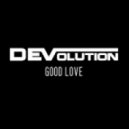 DEVolution - Good Love (Dodge & Fuski Remix)
