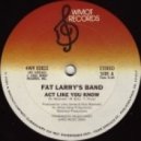 Fat Larry's Band - Act Like You Know 2011