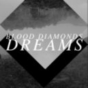 Blood Diamonds - Dreams