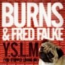 Burns & Fred Falke - You Stopped Loving Me