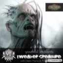Youthful Implants - Tweaker Creature