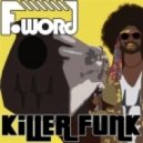 F-Word - Killer Funk [Original Mix] ()