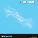 S&R LOOPS - AIR NIGHT ()
