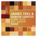 James Teej & Aaron Santos - Sorry Soul