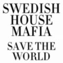 Swedish House Mafia - Save The World (v-work breaks remix)