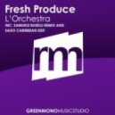 Fresh Produce - L'Orchestra