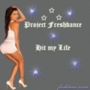 project Freshdance - Hit My life