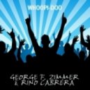 George F. Zimmer, Rino Cabrera - Whoopi-Doo (Original Mix)