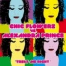 Chic Flowerz & Alexandra Price - Treat Me Right