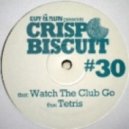 Crisp Biscuit - Wacht The Club Go